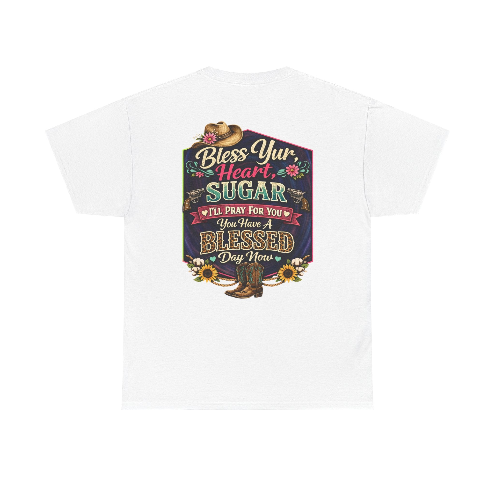 Bless Your Heart Sugar T-Shirt — Floral Cowgirl Boots 'You Have a Blessed Day' Tee