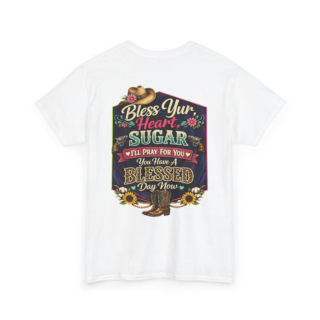 Bless Your Heart Sugar T-Shirt — Floral Cowgirl Boots 'You Have a Blessed Day' Tee