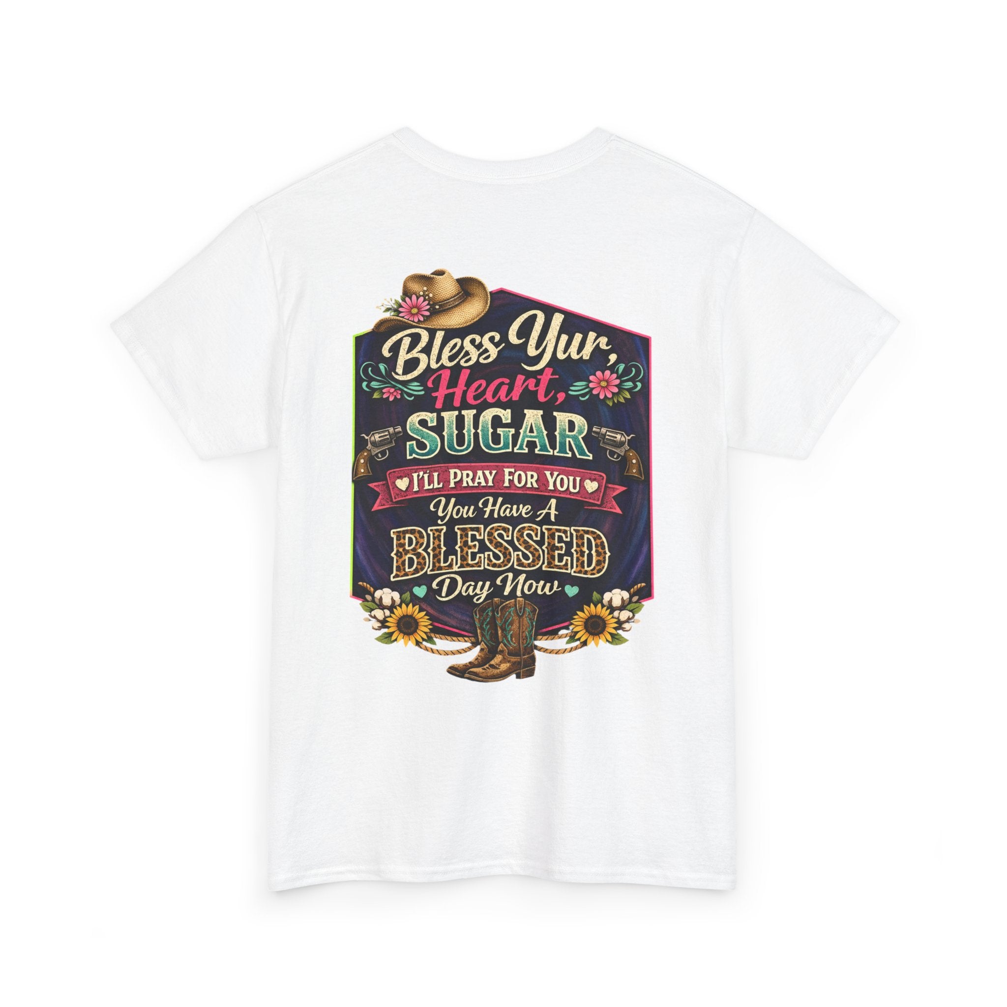 Bless Your Heart Sugar T-Shirt — Floral Cowgirl Boots 'You Have a Blessed Day' Tee